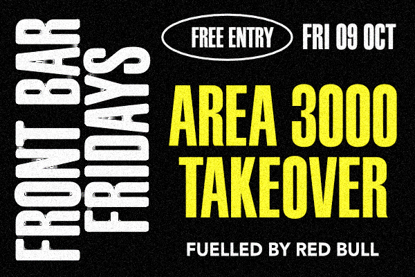 FRONT BAR DJS FUELLED BY RED BULL — AREA 3000 TAKEOVER