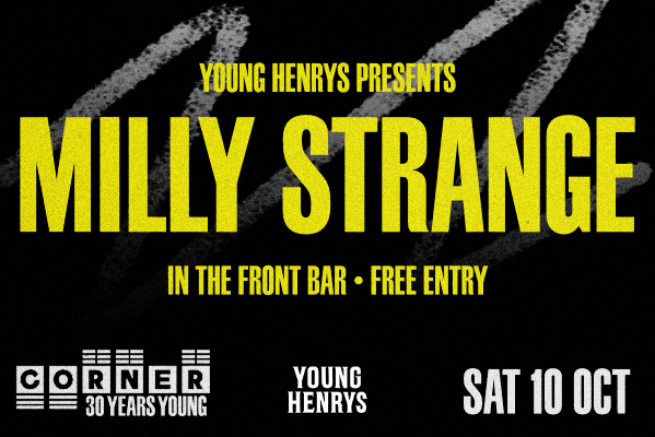 YOUNG HENRYS PRESENTS: MILLY STRANGE IN THE FRONT BAR
